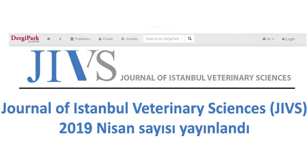 Journal of Istanbul Veterinary Sciences (JIVS) 2019 Nisan sayısı yayınlandı.
